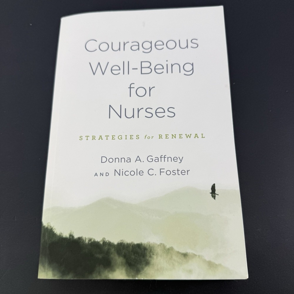 Courageous Well-Being for Nurses: Strategies for Renewal by Gaffney, Donna A.